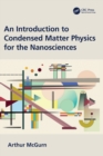Image for An Introduction to Condensed Matter Physics for the Nanosciences