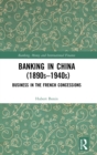 Image for Banking in China 1890s-1940s  : business in the French concessions