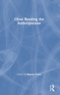 Image for Close reading the anthropocene