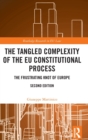 Image for The tangled complexity of the EU constitutional process  : the frustrating knot of Europe