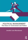 Image for Political management  : the principles of managing government, parties and campaigns