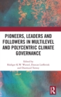Image for Pioneers, leaders and followers in multilevel and polycentric climate governance
