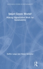 Image for Smart green world?  : making digitalization work for sustainability