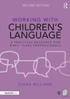 Image for Working with children's language  : a practical resource for early years professionals