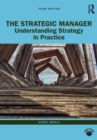 Image for The strategic manager  : understanding strategy in practice