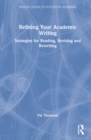 Image for Refining your academic writing  : strategies for reading, revising and rewriting