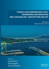 Image for Tunnels and underground cities  : engineering and innovation meet archaeology, architecture and art.Volume 12,: Urban tunnels