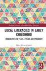 Image for Local literacies in early childhood  : inequalities in place, policy and pedagogy