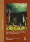 Image for Surrealism, occultism and politics  : in search of the marvellous