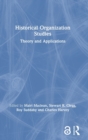 Image for Historical organization studies  : theory and applications