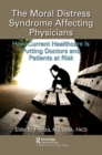 Image for The moral distress syndrome affecting physicians  : how current healthcare is putting doctors and patients at risk