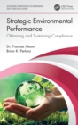 Image for Strategic environmental performance  : obtaining and sustaining compliance