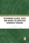 Image for Rethinking silence, voice and agency in contested gendered terrains  : beyond the binary