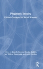 Image for Pragmatic inquiry  : critical concepts for social sciences