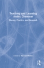 Image for Teaching and learning Arabic grammar  : theory, practice, and research