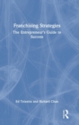 Image for Franchising strategies  : the entrepreneur&#39;s guide to success