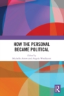 Image for How the Personal Became Political