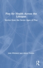 Image for Play for Health Across the Lifespan