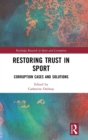 Image for Restoring trust in sport  : corruption cases and solutions