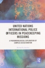 Image for United Nations International Police Officers in Peacekeeping Missions