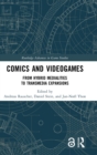 Image for Comics and videogames  : from hybrid medialities to transmedia expansions