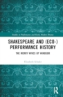 Image for Shakespeare and (Eco-)Performance History : The Merry Wives of Windsor