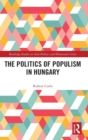 Image for The Politics of Populism in Hungary