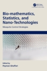 Image for Bio-mathematics, Statistics, and Nano-Technologies