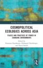 Image for Cosmopolitical Ecologies Across Asia