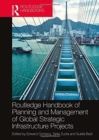 Image for Routledge handbook of planning and management of global strategic infrastructure projects