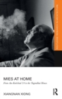 Image for Mies at home  : from Am Karlsbad to the Tugendhat House