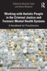 Image for Working with Autistic People in the Criminal Justice and Forensic Mental Health Systems