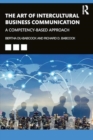 Image for The Art of Intercultural Business Communication : A Competency-Based Approach