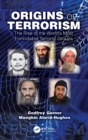 Image for Origins of terrorism  : the rise of the world&#39;s most formidable terrorist groups