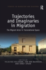 Image for Trajectories and Imaginaries in Migration