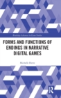 Image for Forms and Functions of Endings in Narrative Digital Games