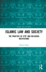 Image for Islamic law and society  : the practice of ifta&#39; and religious institutions