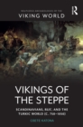 Image for Vikings of the steppe  : Scandinavians, Rus&#39;, and the Turkic world (c. 750-1050)