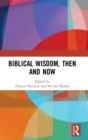 Image for Biblical Wisdom, Then and Now
