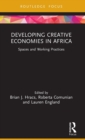 Image for Developing creative economies in Africa  : spaces and working practices