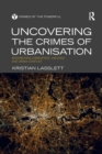 Image for Uncovering the Crimes of Urbanisation