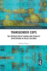 Image for Transgender cops  : the intersection of gender and sexuality expectations in police cultures
