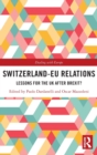 Image for Switzerland-EU relations  : lessons for the UK after Brexit?
