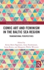 Image for Comic Art and Feminism in the Baltic Sea Region
