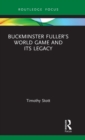 Image for Buckminster Fuller&#39;s World Game and its legacy