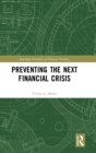 Image for Preventing the Next Financial Crisis
