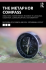 Image for The metaphor compass  : directions for metaphor research in language, cognition, communication, and creativity