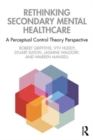 Image for Rethinking secondary mental healthcare  : a perceptual control theory perspective
