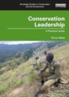 Image for Conservation leadership, a practical guide