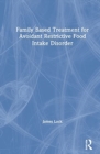 Image for Family-Based Treatment for Avoidant/Restrictive Food Intake Disorder